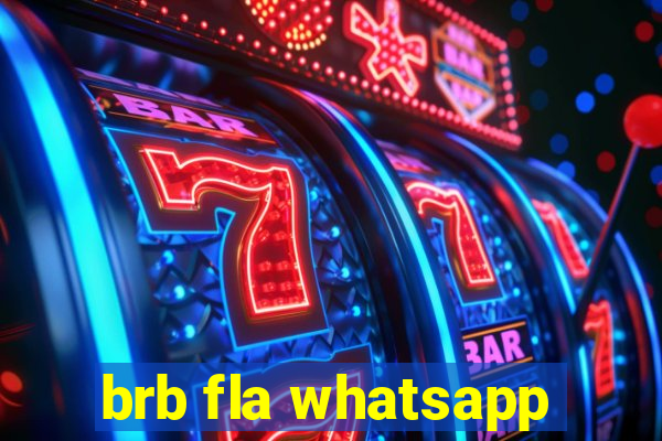 brb fla whatsapp